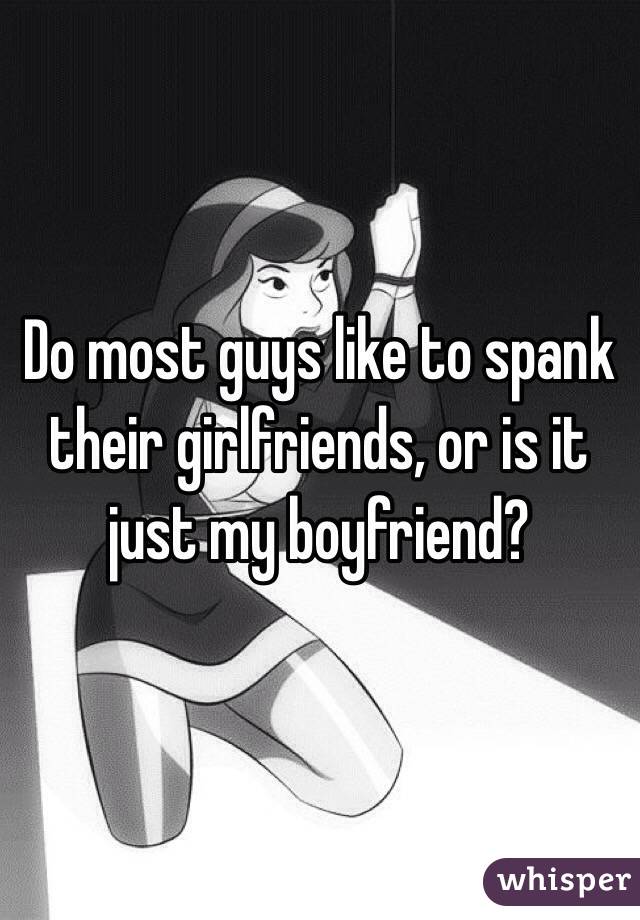Rep reccomend Do boyfriends spank
