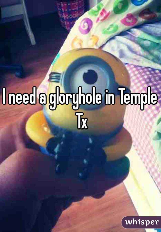 Cherry reccomend Gloryhole temple tx