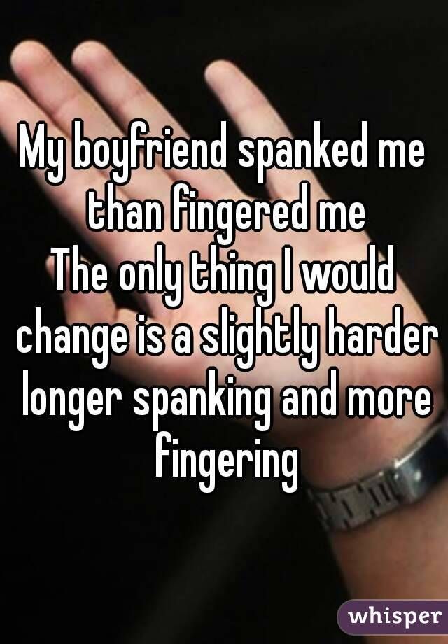 Cinnamon reccomend Do boyfriends spank