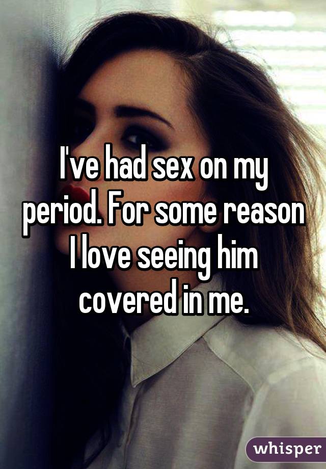 Sunshine reccomend Girls having sex with their period