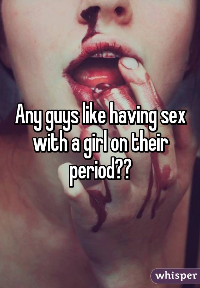 best of Having period Girls their sex with