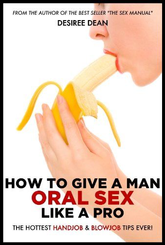 How to give oral sex to a man