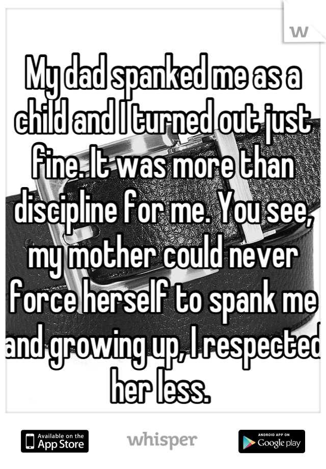 I need my parents to spank me