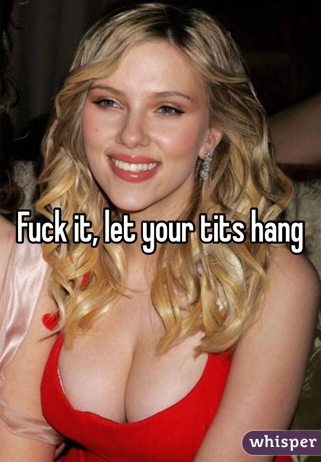 Banjo reccomend Let your tits hang